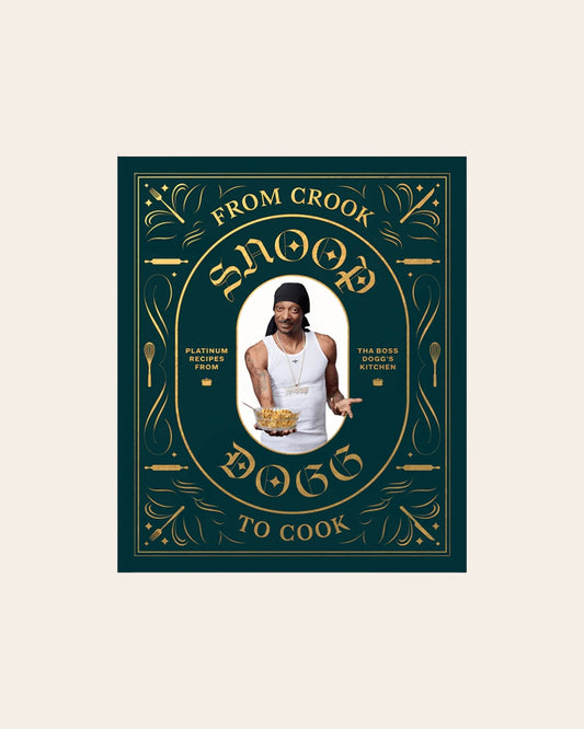 From Crook to Cook: Platinum Recipes from The Boss Dogg's Kitchen
